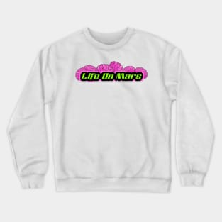 Life on Mars Crewneck Sweatshirt